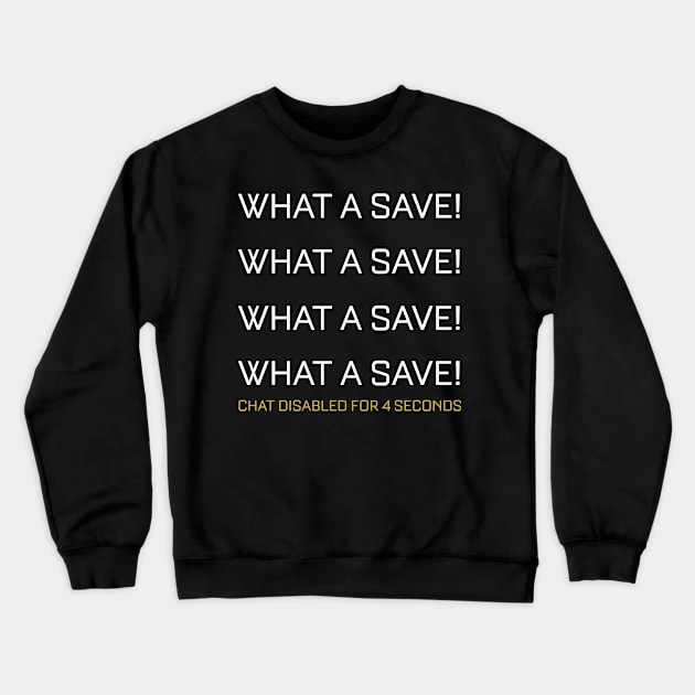 Rocket League Video Game What A Save Chat Disabled Funny Gifts Crewneck Sweatshirt by justcoolmerch